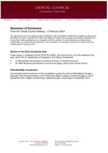 Summary of Decisions From the Dental Council meeting – 3 February 2014 The Dental Council is the statutory body constituted under the Health Practitioners Competence Assurance Act[removed]The Act) to maintain the health 