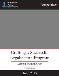 Perspectives  Crafting a Successful Legalization Program Lessons from the Past By Lisa S. Roney