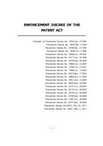 ENFORCEMENT DECREE OF THE PATENT ACT Amended by Presidential Decree No[removed],Oct. 27,1992 Presidential Decree No[removed],Mar. 6,1993 Presidential Decree No[removed],Dec. 31,1993 Presidential Decree No[removed],Jun. 3,1996