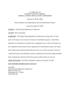 121 FERC ¶ 61,221 UNITED STATES OF AMERICA FEDERAL ENERGY REGULATORY COMMISSION (Docket No. PL08[removed]Policy Statement on Conditioned Licenses for Hydrokinetic Projects (Issued November 30, 2007)