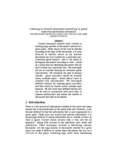 Learning to classify documents according to genre Aidan Finn and Nicholas Kushmerick Smart Media Institute, Department of Computer Science, University College Dublin {aidan.finn, nick}@ucd.ie   