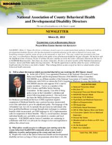 National Association of County Behavioral Health and Developmental Disability Directors The voice of local authorities in the Nation’s capital NEWSLETTER MARCH 23, 2013