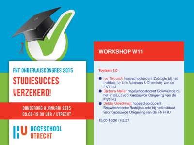 WORKSHOP W11  Toetsen 3.0 ● Ivo Tiebosch hogeschooldocent Zoölogie bij het Institute for Life Sciences & Chemistry van de FNT-HU