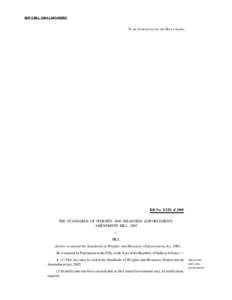 SER 3\BILL 2004\LAW\4830RS  TO BE INTRODUCED IN THE RAJYA SABHA Bill No. XXIX of 2005 THE STANDARDS OF WEIGHTS AND MEASURES (ENFORCEMENT)