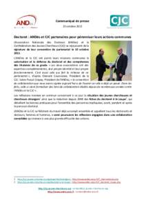 Communiqué de presse 23 octobre 2015 Doctorat : ANDès et CJC partenaires pour pérenniser leurs actions communes L’Association Nationale des Docteurs (ANDès) et la Confédération des Jeunes Chercheurs (CJC) se réj