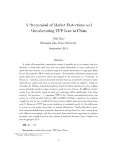 A Reappraisal of Market Distortions and Manufacturing TFP Loss in China SHI, Hao Shanghai Jiao Tong University September 2011