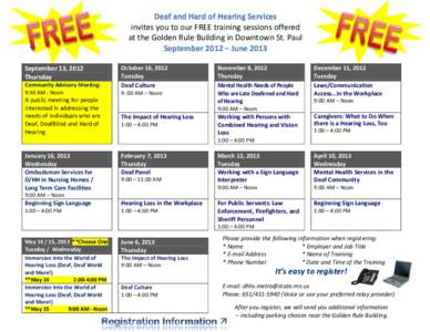 Deaf and Hard of Hearing Services invites you to our FREE training sessions offered at the Golden Rule Building in Downtown St. Paul September 2012 – June 2013 September 13, 2012 Thursday