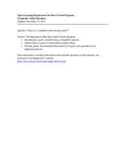 Open Licensing Requirement for Direct Grant Programs Frequently Asked Questions Updated: November 18, 2015 Question: What is a “competitive discretionary grant”? Answer: The Department offers three kinds of grant pro