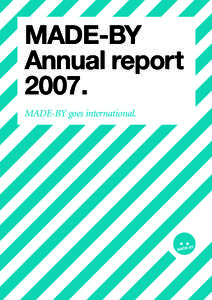 MADE-BY Annual reportMADE-BY goes international.  MADE-BY