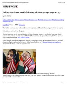 Print :Indian-Americans most left-leaning of Asian groups, says survey[removed]:03 AM Indian-Americans most left-leaning of Asian groups, says survey by Oct 3, 2012
