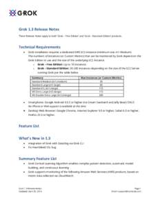 Grok 1.3 Release Notes These Release Notes apply to both ‘Grok – Free Edition’ and ‘Grok – Standard Edition’ products. Technical Requirements •