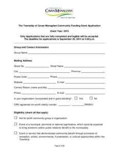 The Township of Cavan Monaghan Community Funding Grant Application Grant Year: 2015 Only Applications that are fully completed and legible will be accepted. The deadline for applications is September 30, 2014 at 4:00 p.m