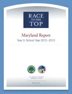 Maryland Report Year 3: School Year 2012 – 2013  U.S. Department of Education Washington, DC 20202
