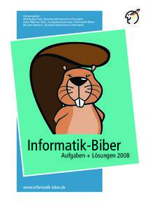 Herausgeber: Wolfgang Pohl, Bundeswettbewerb Informatik Hans-Werner Hein, Aufgabenausschuss Informatik-Biber Miriam Bastisch, Bundeswettbewerb Informatik  Informatik-Biber