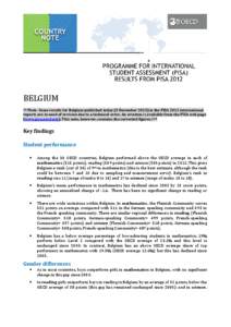 BELGIUM  ***Note- Some results for Belgium published today (3 December[removed]in the PISA 2012 international reports are in need of revision due to a technical error. An erratum is available from the PISA web page (www.pi