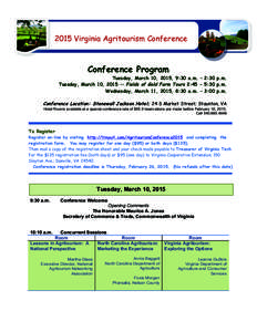 2015 Virginia Agritourism Conference  Conference Program Tuesday, March 10, 2015, 9:30 a.m. – 2:30 p.m. Tuesday, March 10, 2015 — Fields of Gold Farm Tours 2:45 - 5:30 p.m. Wednesday, March 11, 2015, 8:30 a.m. – 3: