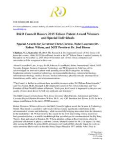 FOR IMMEDIATE RELEASE For more information, contact Anthony Cicatiello or Kim Case, ator  . R&D Council Honors 2015 Edison Patent Award Winners and Special Individuals