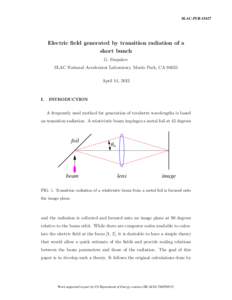 SLAC-PUB[removed]Electric field generated by transition radiation of a short bunch G. Stupakov SLAC National Accelerator Laboratory, Menlo Park, CA 94025