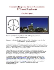 Southern Regional Science Association 51st Annual Conference Call for Papers Keynote Speaker: Timothy J. Bartik of the W.E. Upjohn Institute for Employment Research