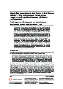 Legal risk management and injury in the fitness industry: The outcomes of focus group research and a national survey of fitness professionals Patrick Keyzer, Ian R Coyle, Joachim Dietrich, Kevin Norton, Betul Sekendiz, V