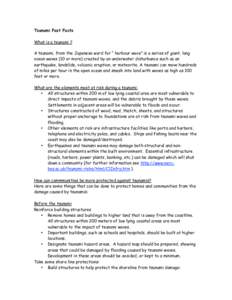 Tsunami Fast Facts What is a tsunami ? A tsunami, from the Japenese word for “ harbour wave” is a series of giant, long ocean waves (10 or more) created by an underwater disturbance such as an earthquake, landslide, 