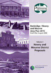 Banbridge Newry and Mourne (Draft) Plan 2015: Volume 3 - Newry and Mourne District Proposals