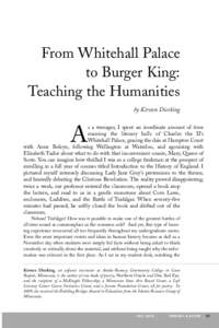 From Whitehall Palace to Burger King: Teaching the Humanities by Kirsten Dierking s a teenager, I spent an inordinate amount of time roaming the literary halls of Charles the II’s