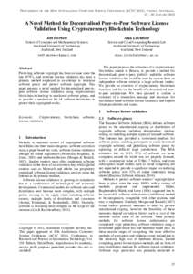 Proceedings of the 38th Australasian Computer Science Conference (ACSC 2015), Sydney, Australia, January 2015 A Novel Method for Decentralised Peer-to-Peer Software License Validation Using Cryptocurrency Blockch