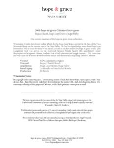 2006 hope & grace Cabernet Sauvignon Regusci Ranch, Stags Leap District, Napa Valley Our newest member of the hope & grace wine collection… Winemaker, Charles has always had an affinity for the Stags Leap Region, nestl