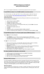 LPOR FormsExpress (v.7) Software INSTALLATION INSTRUCTIONS NOTE: You must be logged in as Administrator, or have Administrator password to install on some computers.  To install LPOR Forms Express 7 on a PC (FIRST instal