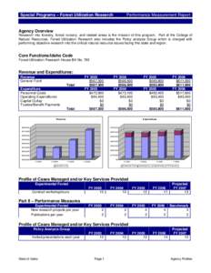 Special Programs – Forest Utilization Research  Performance Measurement Report Agency Overview Research into forestry, forest nursery, and related areas is the mission of this program. Part of the College of