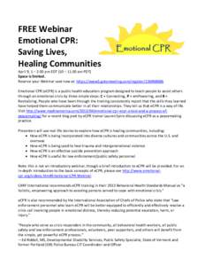 FREE Webinar Emotional CPR: Saving Lives, Healing Communities April 9, 1 – 2:30 pm EDT (10 – 11:30 am PDT) Space is limited.