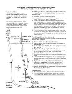 Directions to Angelic Organics Learning Center 1547 Rockton Road, Caledonia, IL 61011 | [removed]Typical travel times The farm is about one hour and 45 minutes from downtown Chicago, 30-45 minutes from Rockford, 30 m