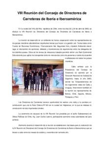 VIII Reunión del Consejo de Directores de Carreteras de Iberia e Iberoamérica En la ciudad del Viña del Mar, república de Chile, entre los días 22 y 24 de abril de 2002, se efectuó la VIII Reunión de Directores de