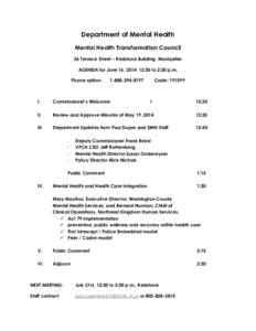 Department of Mental Health Mental Health Transformation Council 26 Terrace Street – Redstone Building, Montpelier AGENDA for June 16, [removed]:30 to 2:30 p.m. Phone option: