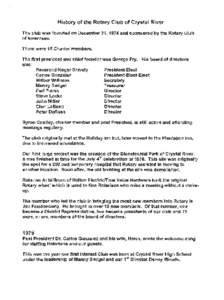 History of the Rotary Club of Crystal River The club was founded on December 31, 1974 and sponsored by the Rotary Club of inverness. There were 15 Charter members. The first president and chief founder was George Fry. Hi