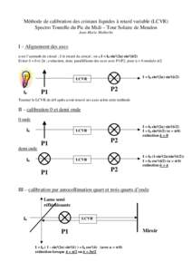 Méthode de calibration des cristaux liquides à retard variable (LCVR) Spectro Tourelle du Pic du Midi – Tour Solaire de Meudon Jean-Marie Malherbe I – Alignement des axes α est l’azimuth du cristal ; δ le retar