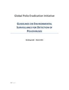 Global Polio Eradication Initiative GUIDELINES ON ENVIRONMENTAL SURVEILLANCE FOR DETECTION OF POLIOVIRUSES Working draft - March 2015