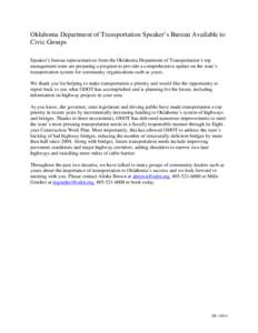 Oklahoma Department of Transportation Speaker’s Bureau Available to Civic Groups Speaker’s bureau representatives from the Oklahoma Department of Transportation’s top management team are preparing a program to prov