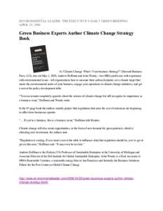 ENVIRONMENTAL LEADER: THE EXECUTIVE’S DAILY GREEN BRIEFING APRIL 25, 2008 Green Business Experts Author Climate Change Strategy Book