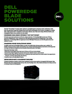 DELL POWEREDGE BLADE SOLUTIONS The Dell™ PowerEdge™ M-series blade solution is a breakthrough in enterprise server architecture. Built from the ground up using Dell’s Energy Smart and FlexIO technologies, the M-ser