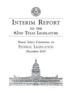 I nterim R eport to the 82nd Texas Legislature House Select Committee on