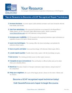 Your Resource  for Georgia’s Vehicle Emissions Inspection & Maintenance (I/M) Program. Top 10 Reasons to Become a GCAF Recognized Repair Technician 1. Increase business.$FFXUDWHUHSDLUV\LHOGVDWLV¿HGFXVWRPHUVDQGZ