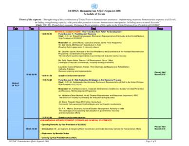 ECOSOC Humanitarian Affairs Segment 2006 Schedule of Events Theme of the segment: “Strengthening of the coordination of United Nations humanitarian assistance: implementing improved humanitarian response at all levels,