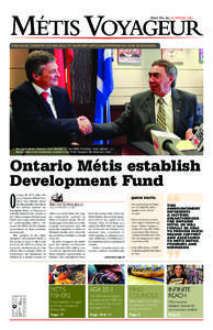 MÉTIS VOYAGEUR ISSUE NO. 66, SUMMER 2011 PROVINCE COMMITS $30 MILLION TO SUPPORT MÉTIS ENTREPRENEURS AND BUSINESSES   Aboriginal Affairs Minister, Chris Bentley (left) and MNO President, Gary Lipinski (right)