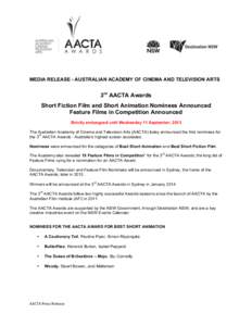    MEDIA RELEASE - AUSTRALIAN ACADEMY OF CINEMA AND TELEVISION ARTS 3rd AACTA Awards Short Fiction Film and Short Animation Nominees Announced