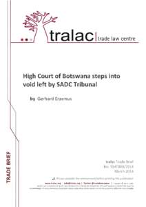 Microsoft Word - S14TB022014 Erasmus High Court of Botswana steps into void SADC Tribunal[removed]fin