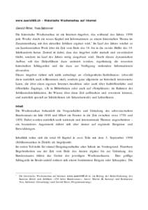 www.zuerich98.ch - Historische Wochenschau auf Internet Gerold Ritter, Yves Sablonier Die historische Wochenschau ist ein Internet-Angebot, das während des Jahres 1998 jede Woche durch ein neues Kapitel mit Informatione