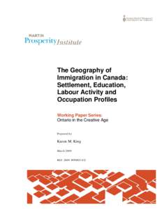 The Geography of Immigration in Canada: Settlement, Education, Labour Activity and Occupation Profiles Working Paper Series: