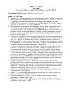 Public Law[removed]H.R[removed]Veterans Health Care Capital Facilities Improvement Act of 2011 Mr. Johnson of Ohio introduced H.R[removed]on July 26, 2011. Public Law[removed]will:  Authorize the following major medical f